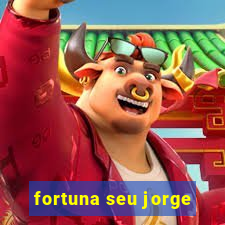 fortuna seu jorge